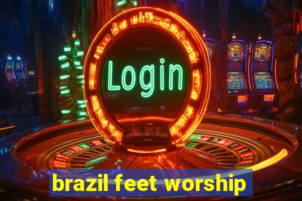 brazil feet worship